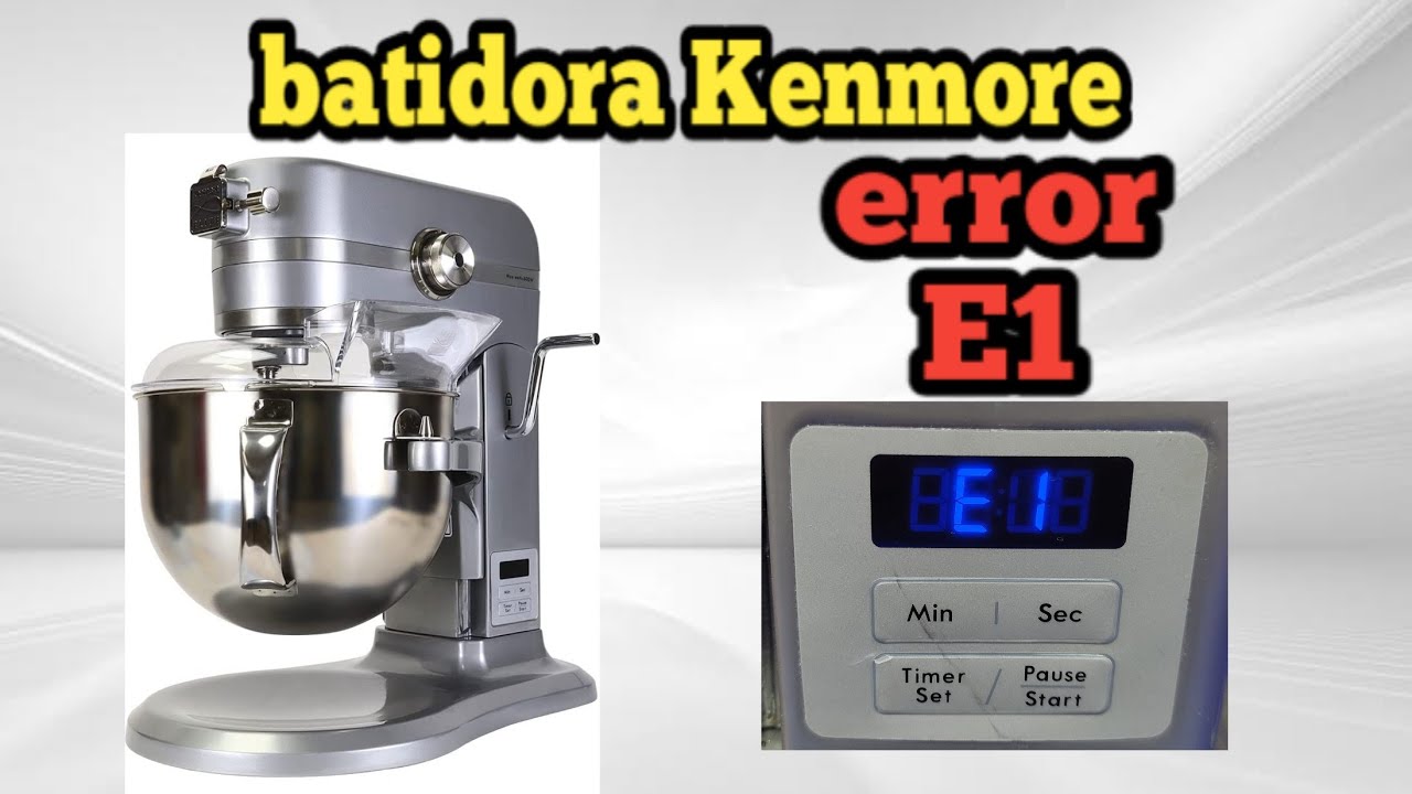 error E1 batidora o mezcladora Kenmore Elite