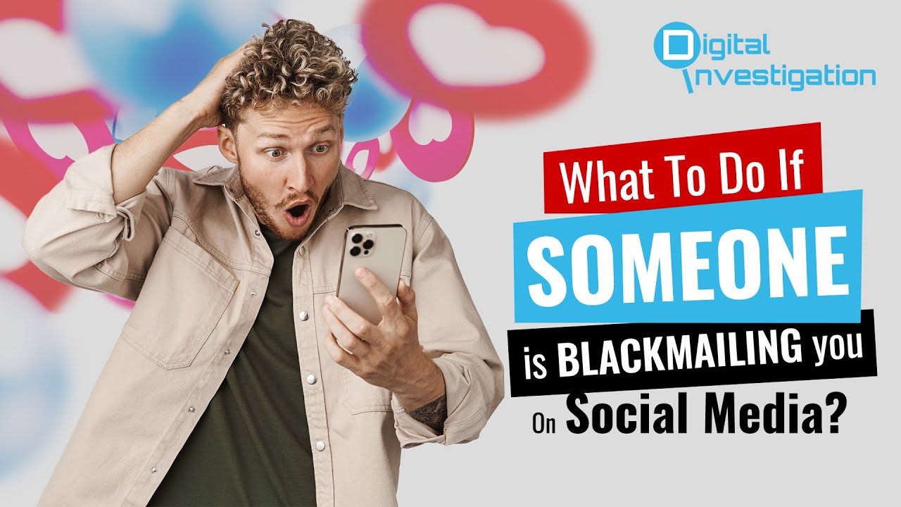 What To Do If Someone Is Blackmailing You On Social Media