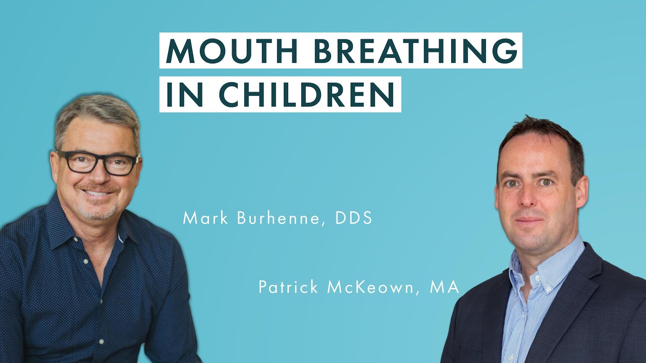 Mouth Breathing in Children with Patrick McKeown, MA