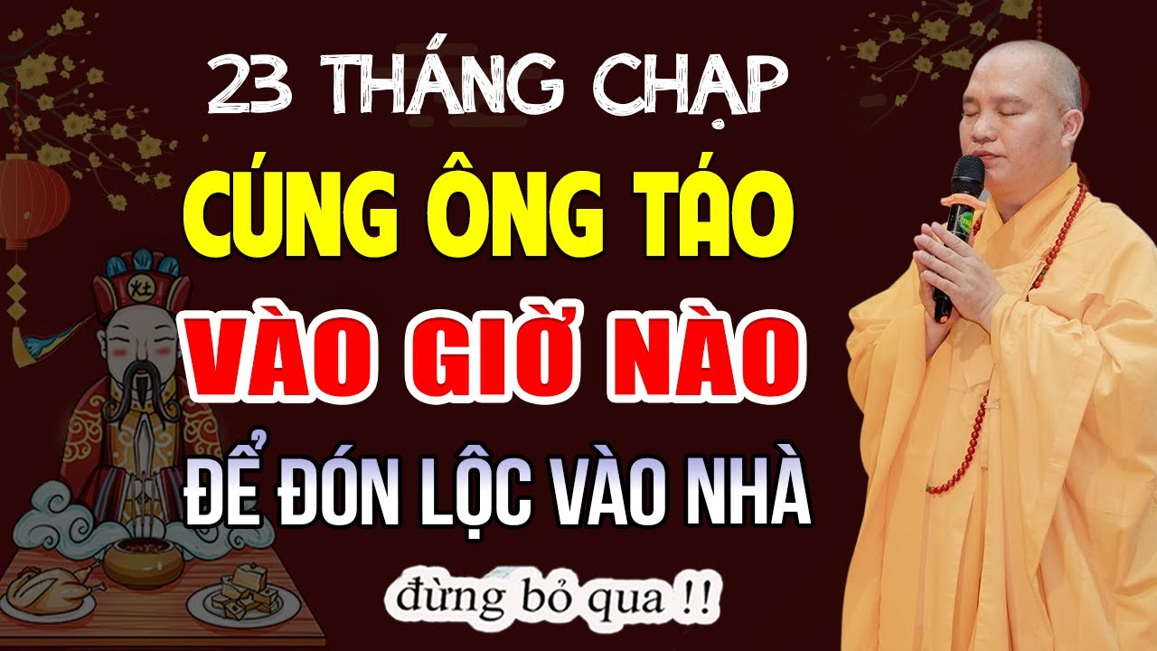 TẾT 2025 - Cúng Ông Công Ông Táo Ngày Nào Giờ Nào Tốt Nhất Để Gia Đạo An Yên Phú Quý Cát Tường.