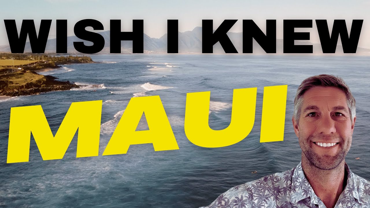 7 Things I Wish I Knew Before Moving To Maui