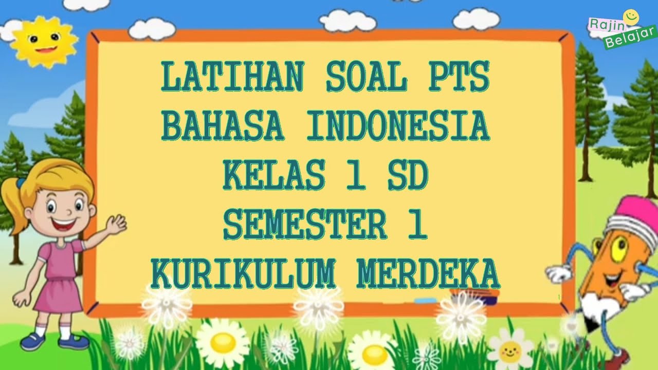 Latihan Soal PTS Bahasa Indonesia Kelas 1 Semester 1 Kurikulum Merdeka
