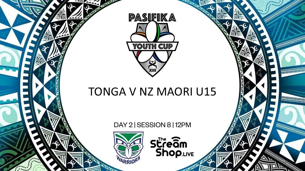 DAY 2 | SESSION 8 | U15 | Tonga v NZ Maori | PYC GIRLS