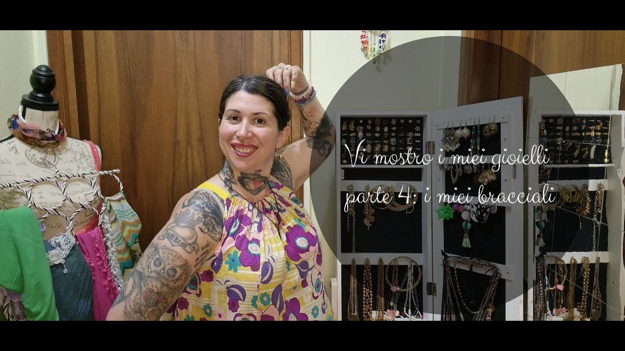 Vi mostro i miei gioielli - parte 4: i miei bracciali