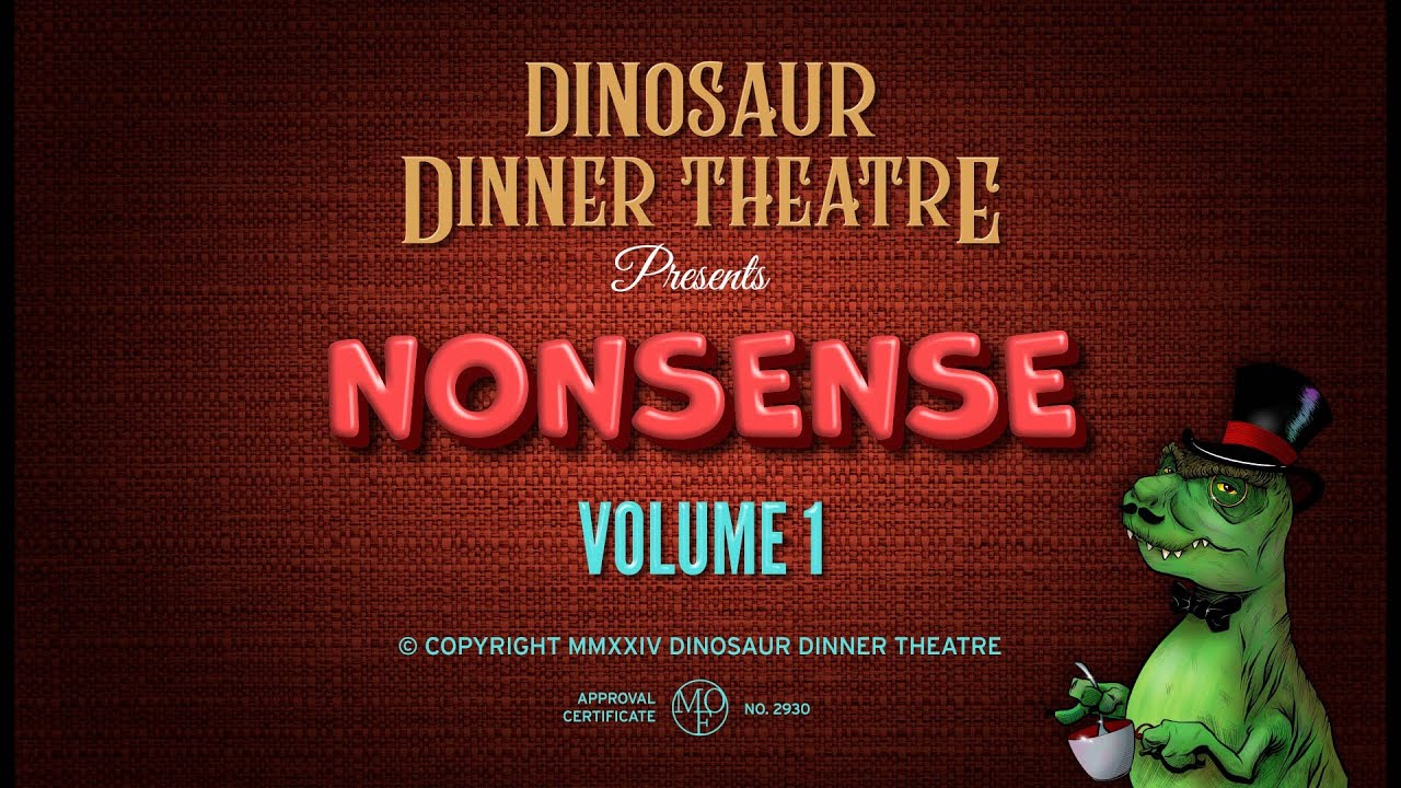 Nonsense - Volume 1 (Dinosaur Dinner Theatre)
