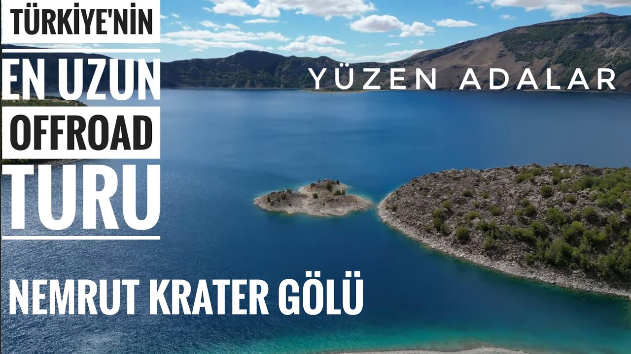 TÜRKİYE'NİN EN BÜYÜK OFFROAD TURU! | NEMRUT KRATER GÖLÜ VE YÜZEN ADALAR