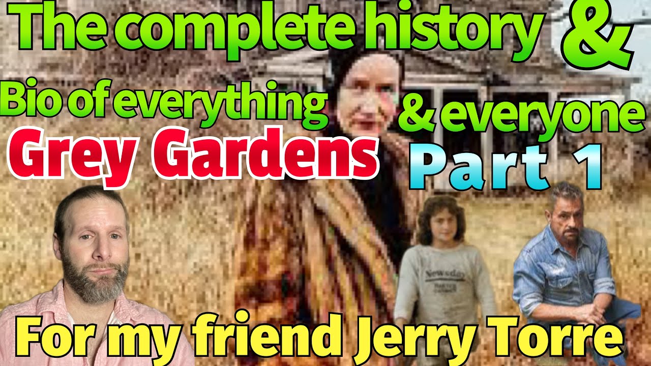 The complete history and biography of everything in Grey Gardens