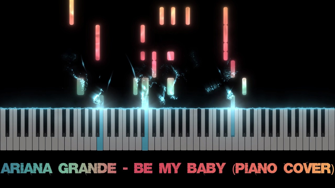 Ariana Grande - Be My Baby (Piano Cover)