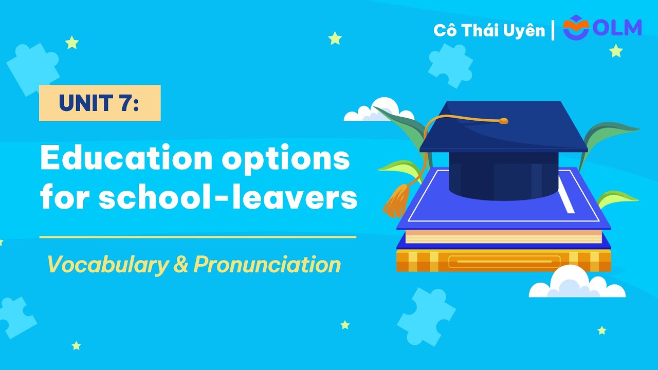 Unit 7: Education options for school-leavers - Vocabulary and Pronunciation  -  Tiếng Anh 11