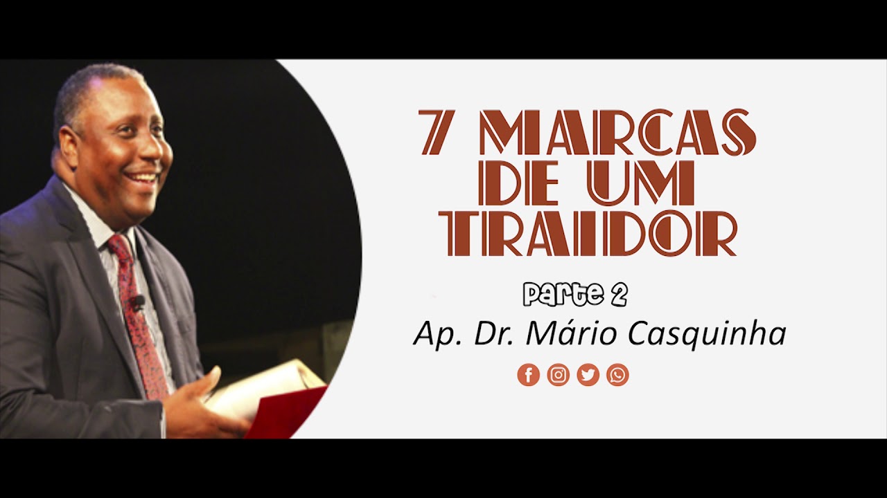 Ap. Dr. Mário Casquinha - 7 Marcas De Um Traidor (Parte 2)