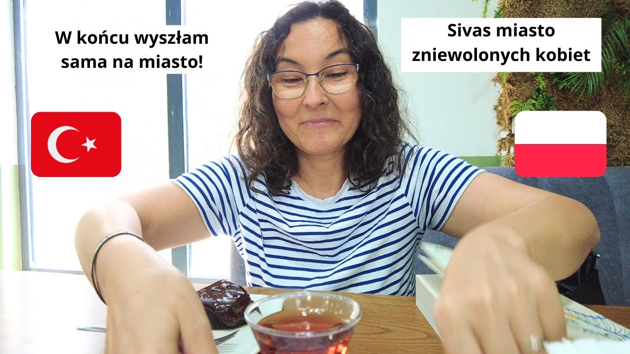 Sivas, miasto kobiet zniewolonych! Po 20 latach wyszłam sama na miasto!