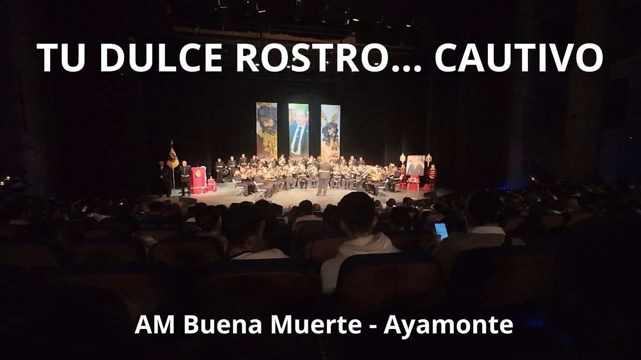 TU DULCE ROSTRO… CAUTIVO | AM Buena Muerte de Ayamonte | Certamen Curro Asuero - Huelva 2026
