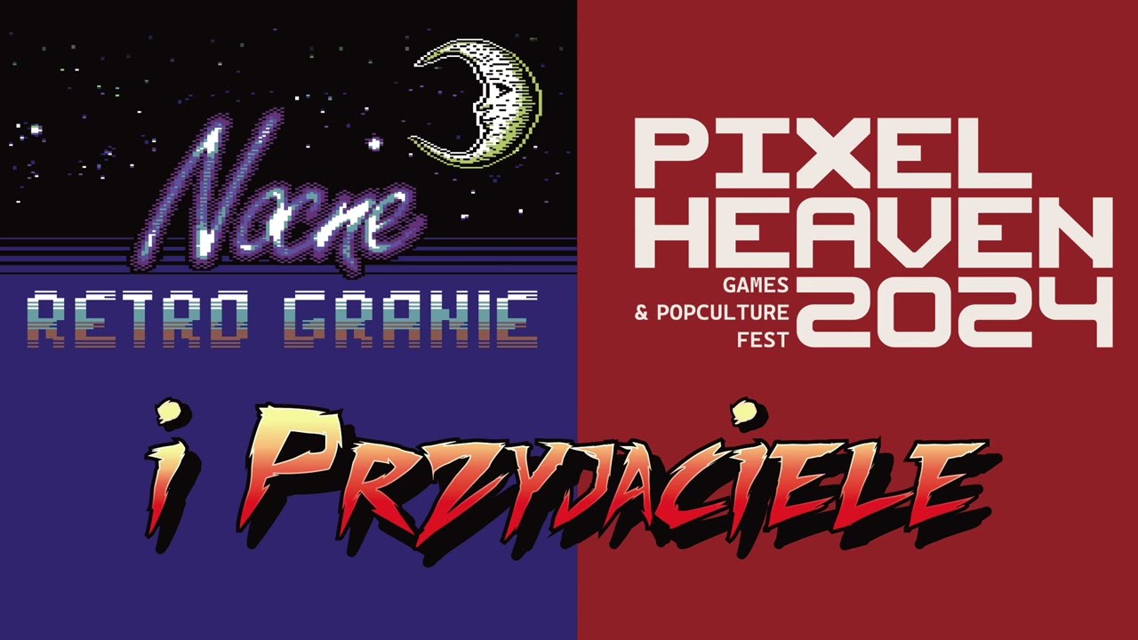 Nocne Retro Granie i Przyjaciele na Pixel Heaven 2024