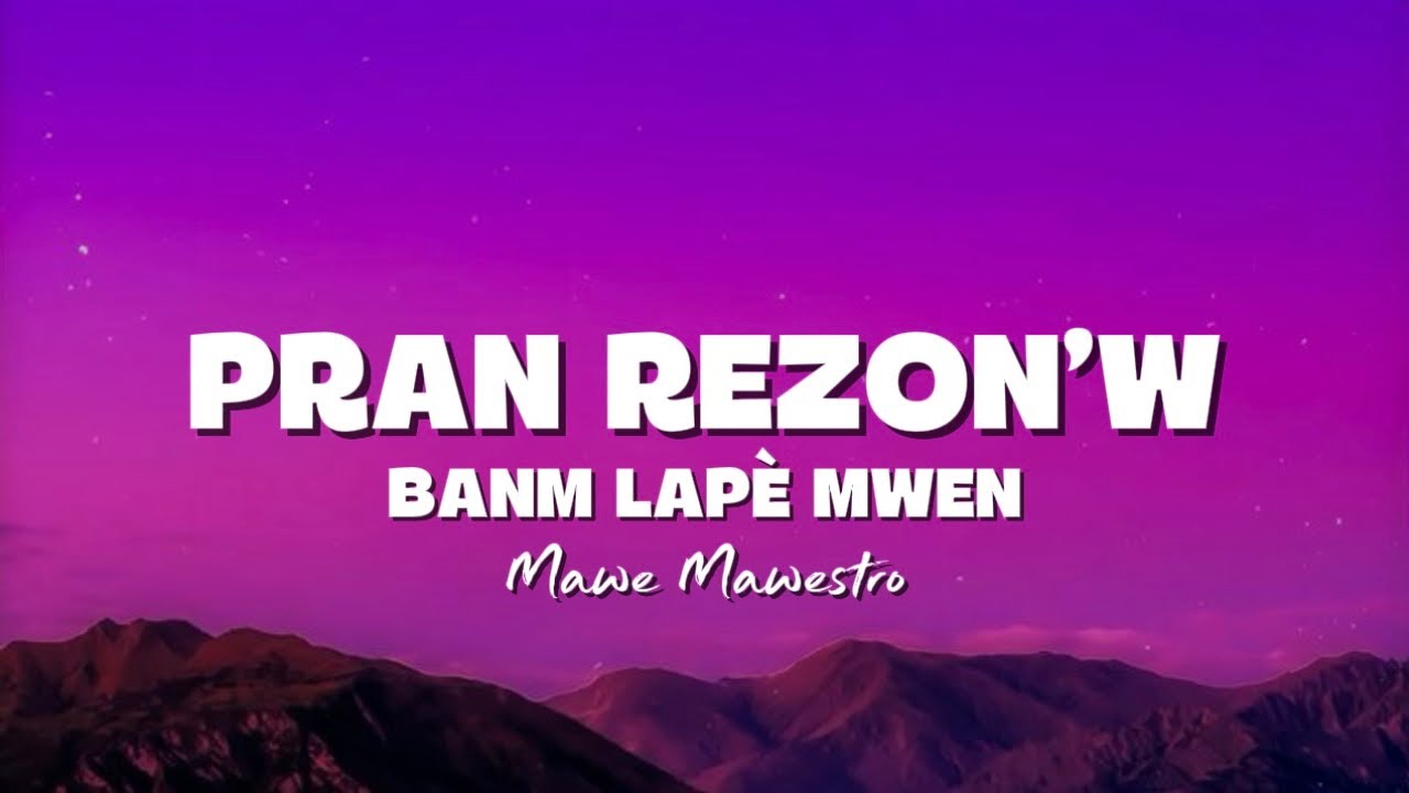 Pran Rezon’w Banm Lapè Mwen - Mawe Mawestro ( Video Lyrics )