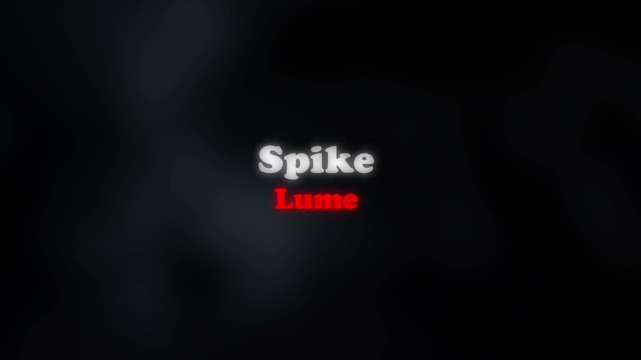 Spike - Lume 🔊 (slowed + reverb)