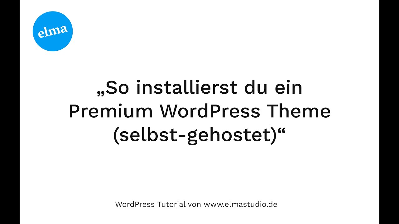 So installierst du ein Premium WordPress Theme (selbst-gehostet)