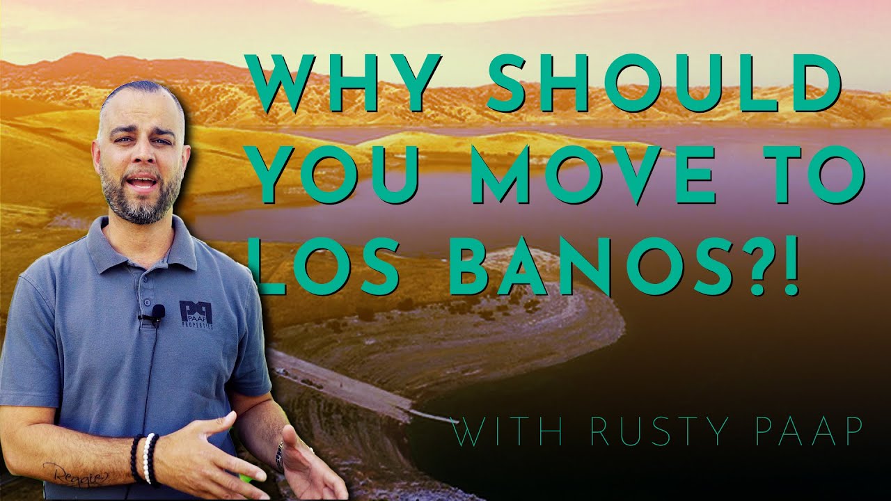 WHY MOVE TO: Los Banos, California