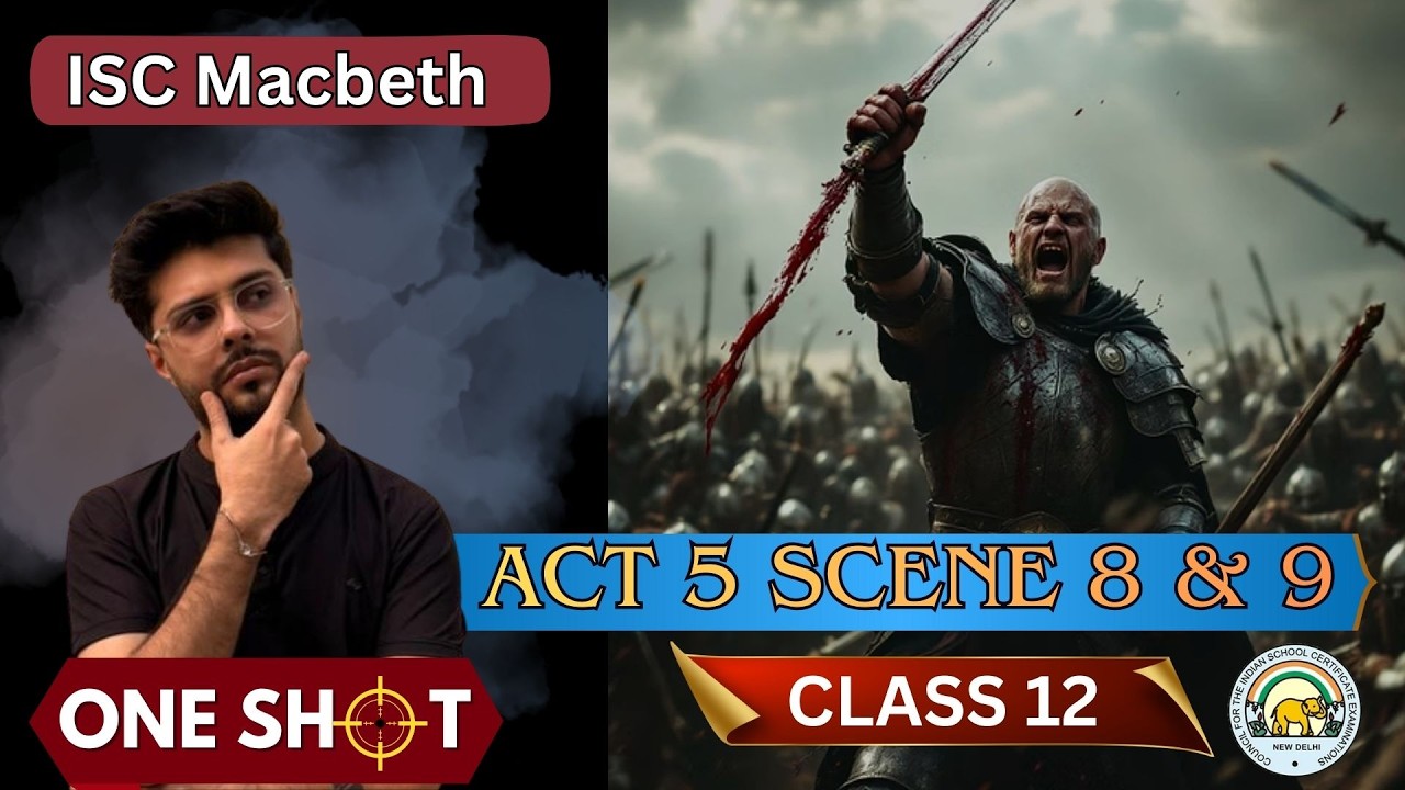 Macbeth Act 5 Scene 8 & 9 | One-shot | Revision | ISC | Boards 2026