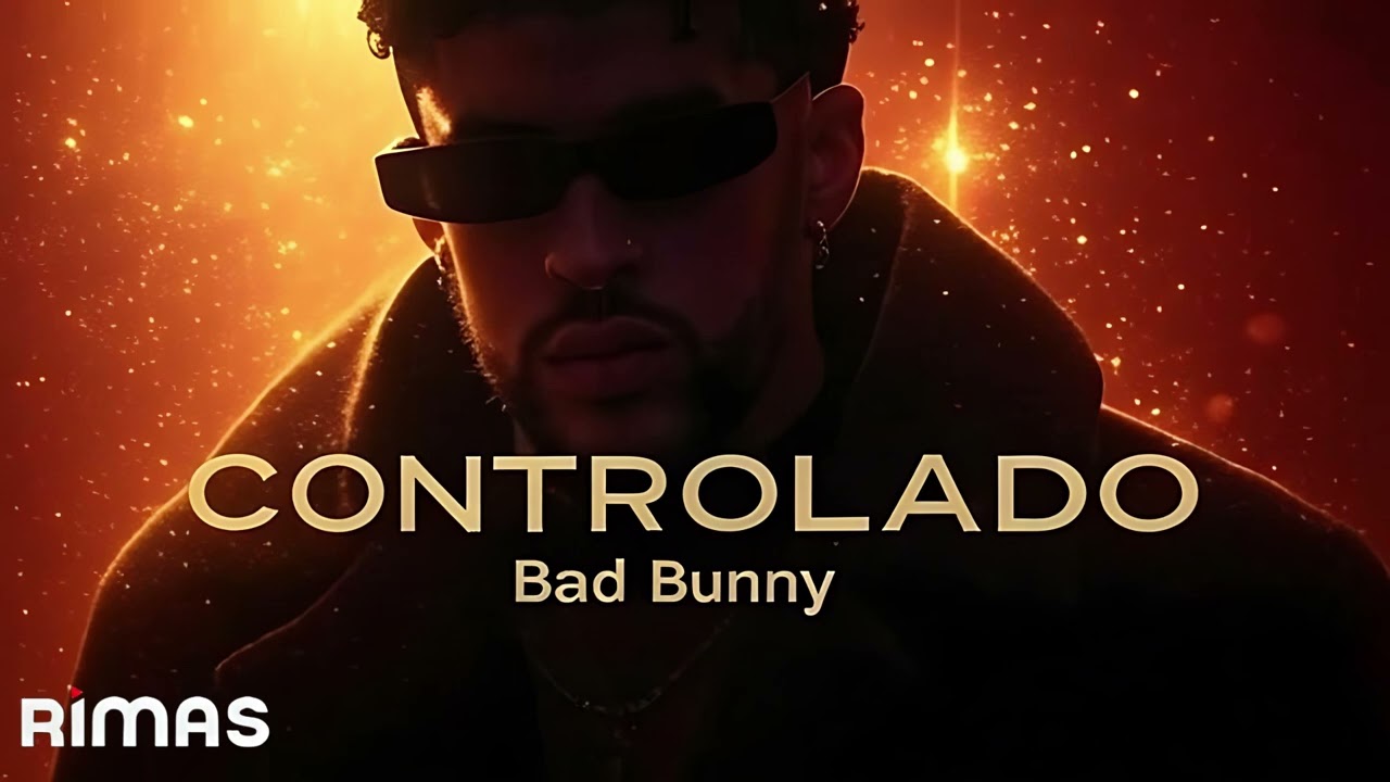 BAD BUNNY - CONTROLADO  (MUSIC OFFICIAL) 2025