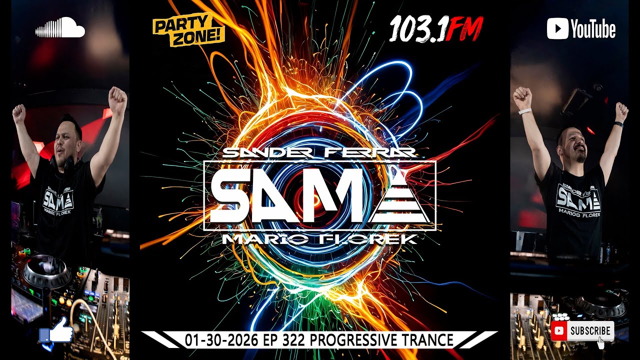S.A.M.A. (Sander Ferrar & Mario Florek) Party Zone @ 103.1FM Chicago 01-30-2026 - EP 322 - #Trance