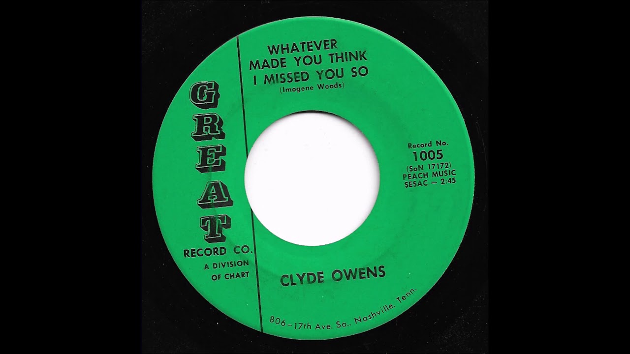 Clyde Owens - Whatever Made You Think I Missed You So