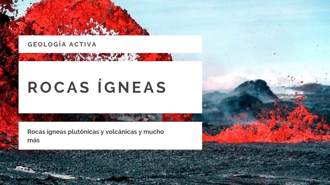 ROCAS ÍGNEAS [Definición y Características] 😃⛏⚒{Volcánicas, intrusivas y extrusivas} GEOLOGIA