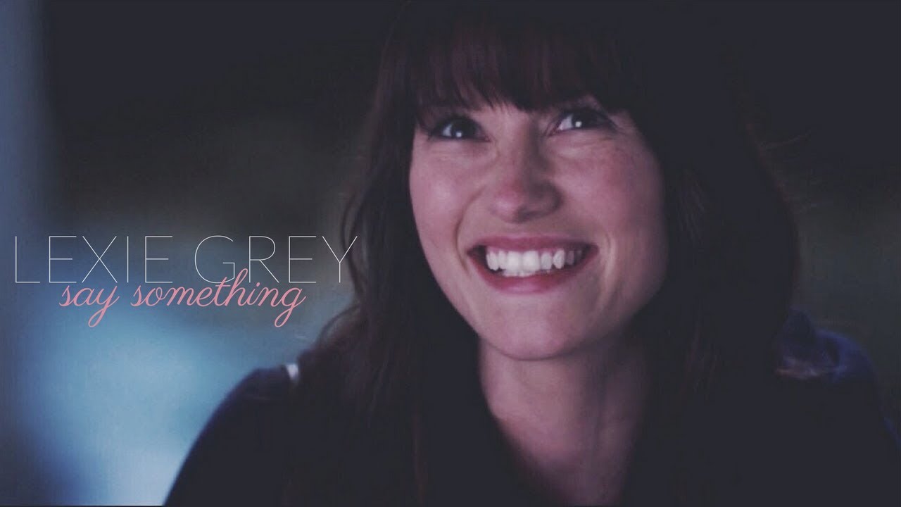 Lexie Grey | Say something