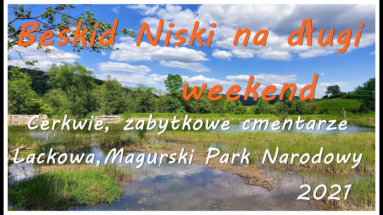 Beskid Niski na długi weekend - Lackowa, Magurski Park Narodowy, Cerkwie i zabytkowe cmentarze.