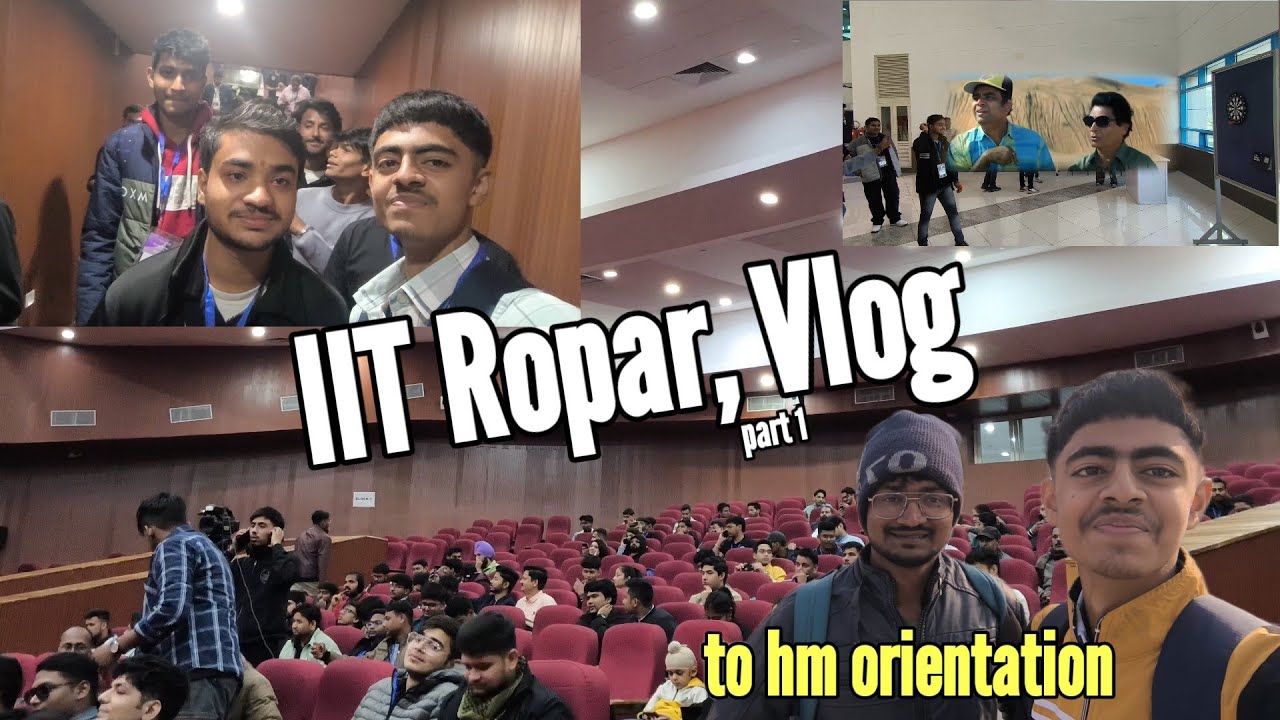IIT ropar campus orientation / part 1 / full vlog with friends/ @tseries @PW-JEEWallah