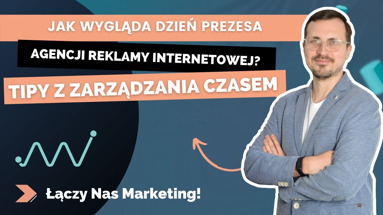 Jak wygląda dzień prezesa agencji reklamy internetowej? Tipy z zarządzania czasem