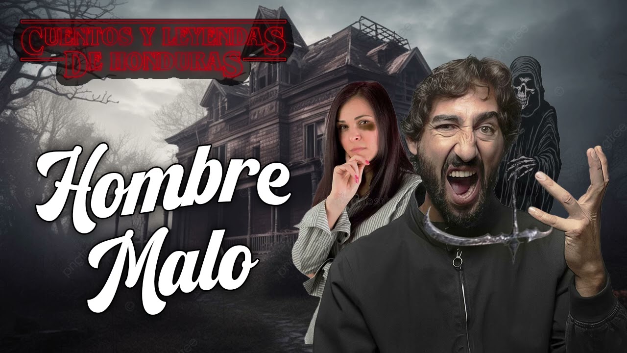 Hombre malo | Cuentos y Leyendas de Honduras