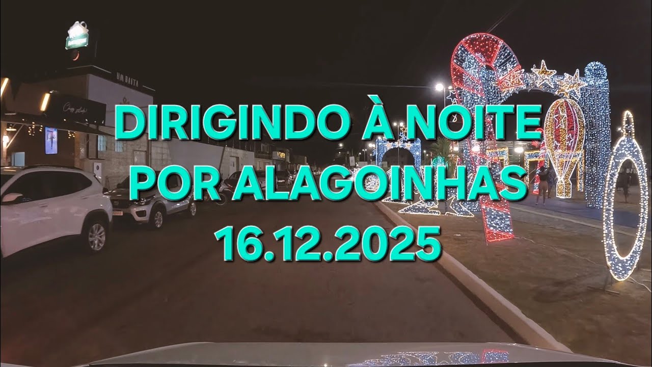 DIRIGINDO À NOITE POR ALAGOINHAS-BA 16-12-2025.