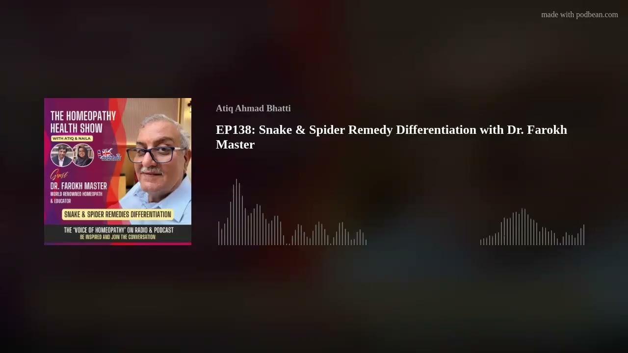 EP138: Snake & Spider Remedy Differentiation with Dr. Farokh Master