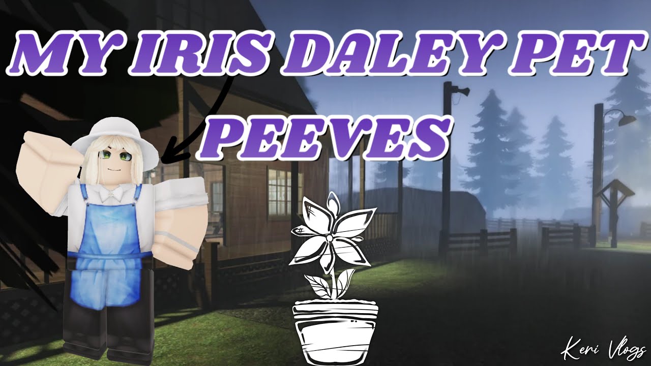 My Pet Peeves As Iris Daley on Daybreak 2