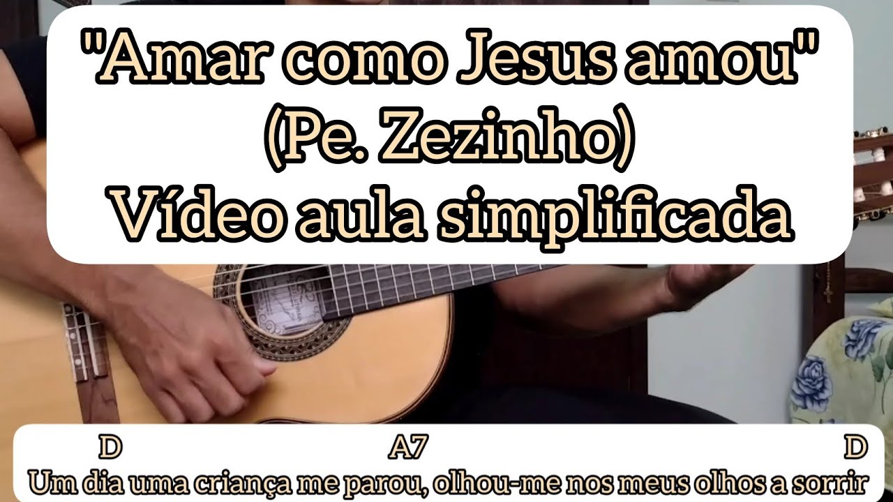 AMAR COMO JESUS AMOU (PE. ZEZINHO) - VÍDEO AULA SIMPLIFICADA - VIOLÃO [cifra católica]