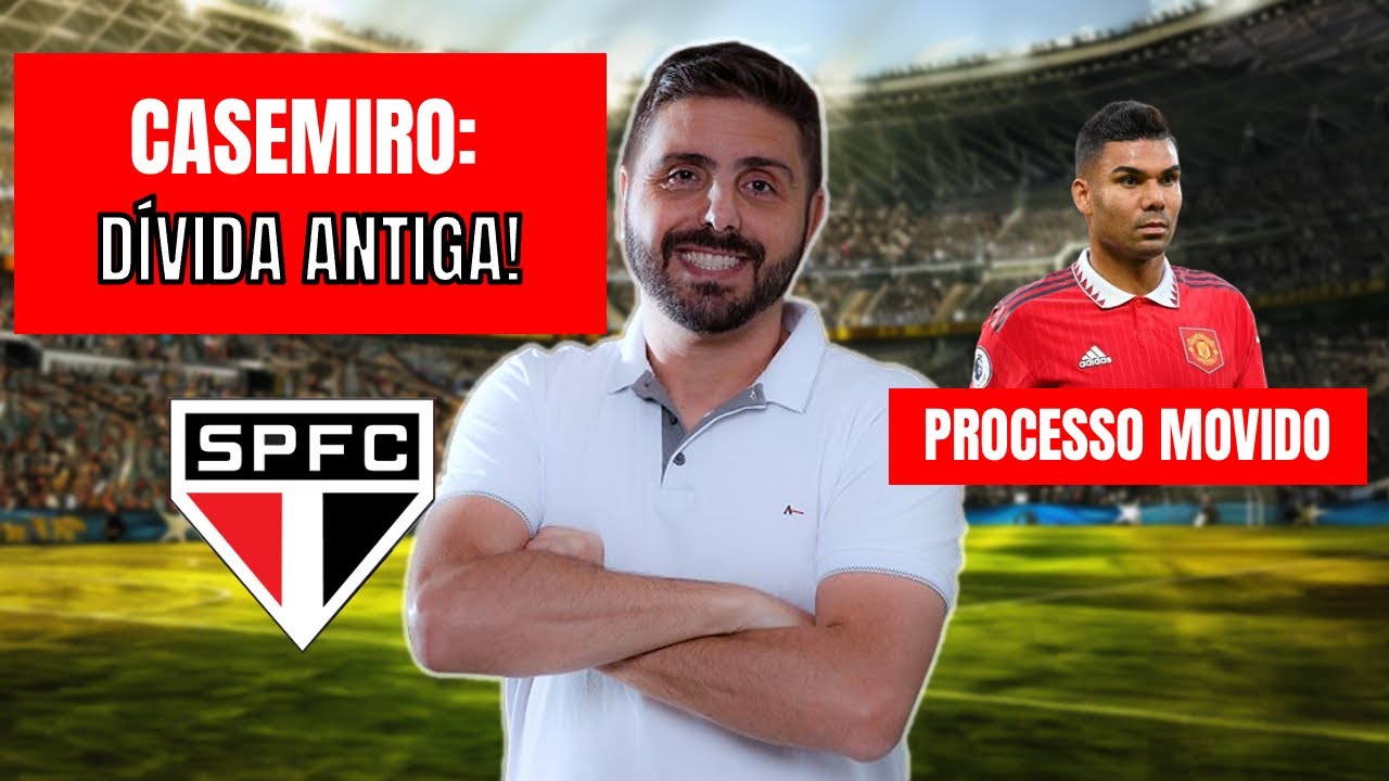 CASEMIRO PROCESSA O S&Atilde;O PAULO! D&Iacute;VIDA DURA MAIS DE UMA D&Eacute;CADA; TUDO SOBRE O TEMA
