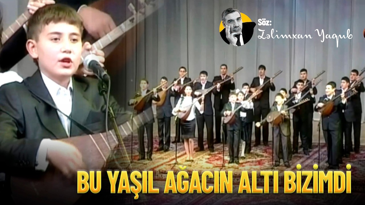 Bu yaşıl ağacın altı bizimdi - Nemət Qasımlı və Uşaq Ansamblı / Söz: Zəlimxan Yaqub #zelimxanyaqub