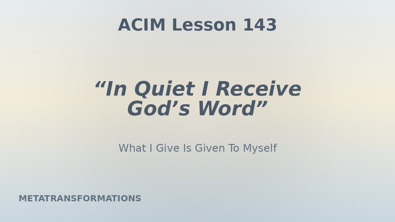“Be Still And Receive” Lesson 142- A Review. @DennisRodriguez-Meta 