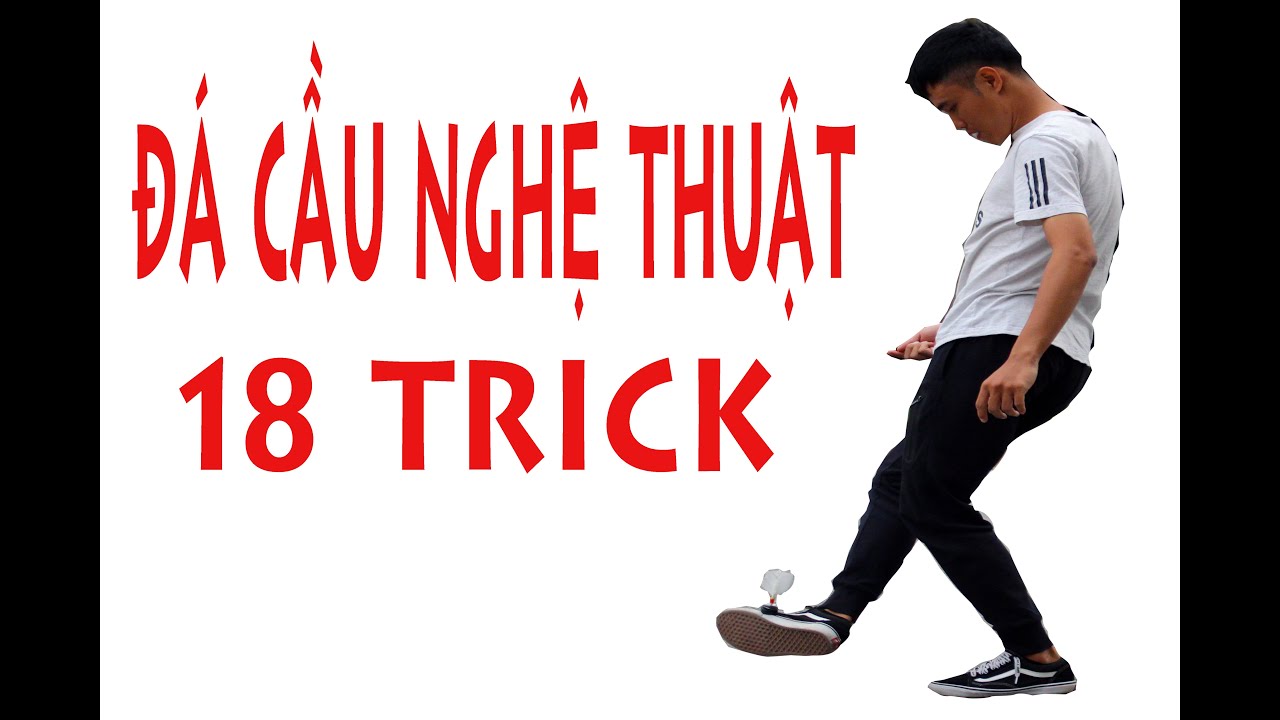 đá cầu: 18 trick có thể dùng khi đá phủi ( link full)