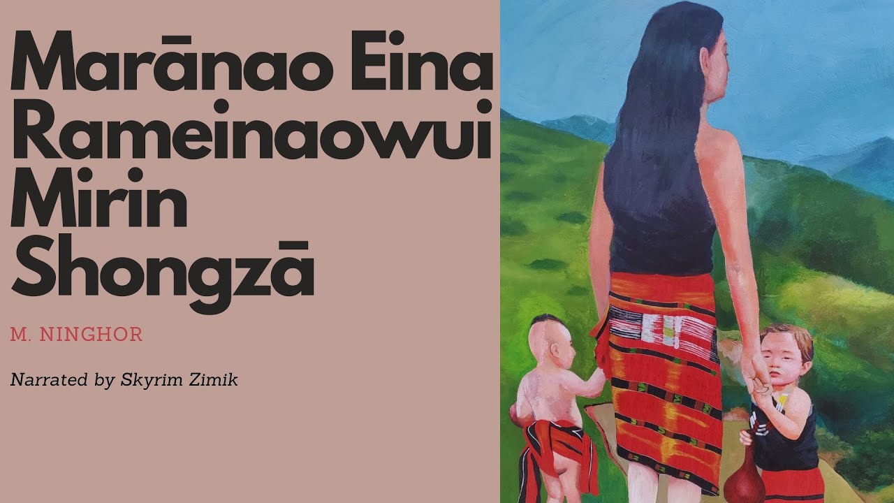 MARĀNAO EINA RAMEINAOWUI MIRIN SHONGZĀ| Tangkhul Khararchan|