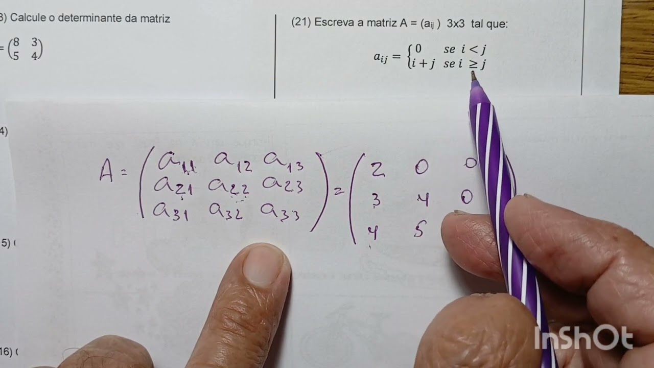 Escreva a matriz A = aij 3 x 3 tal que aij = o se i menor que j e i + j se i maior ou igual a j