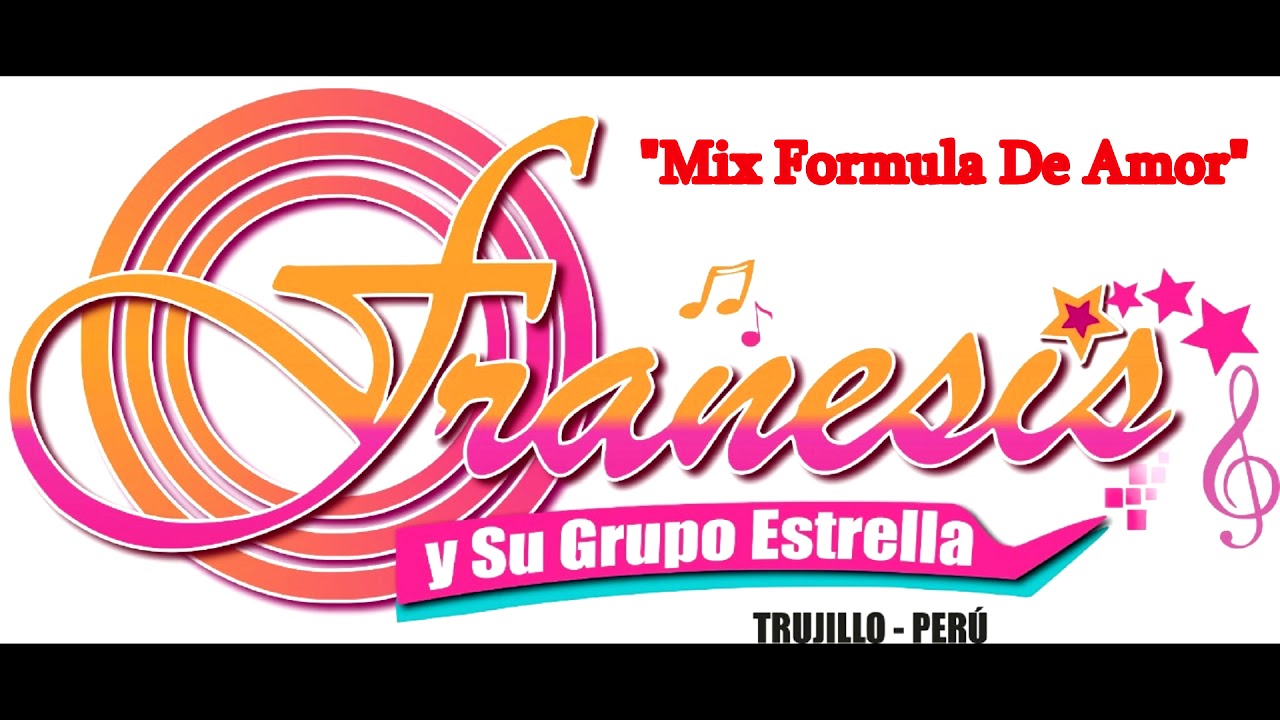 MIX FORMULA DE AMOR FRANESIS Y SU GRUPO ESTRELLA