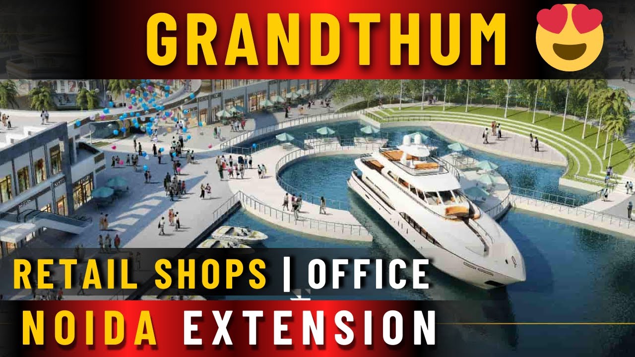 GRANDTHUM BY GROUP 108 / COMMERCIAL INVESTMENT OFFICES & SHOPS / NOIDA EXTENSION 