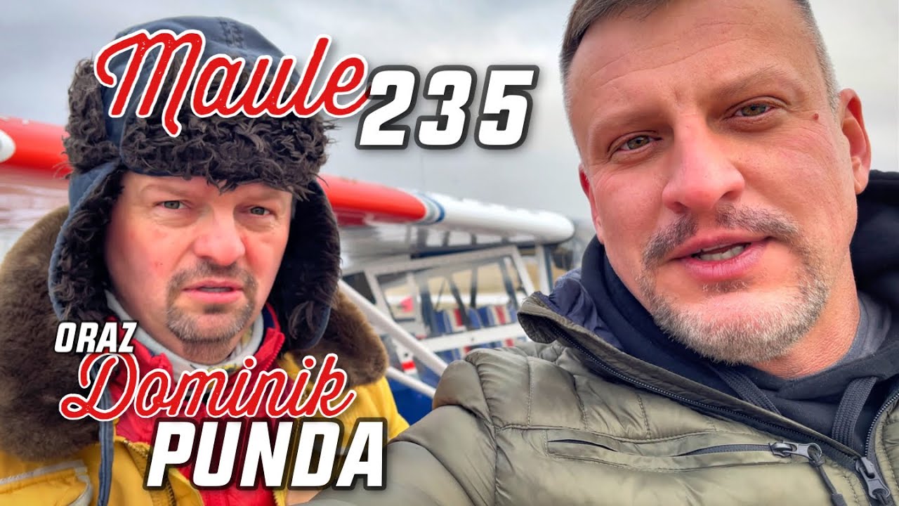 na Maule MT-7 235 BushPlane z Dominikiem Punda, czyli latamy po Polsce w Marginal VFR.
