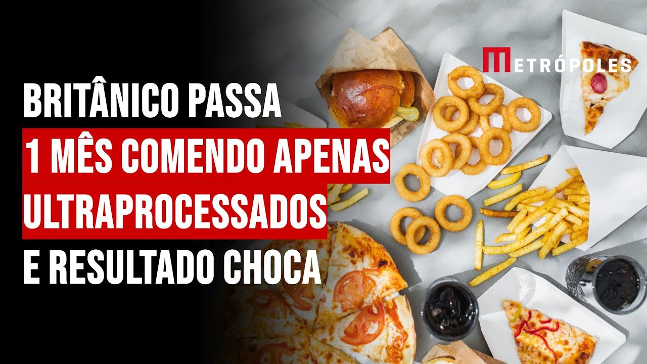 Brit&acirc;nico passa 1 m&ecirc;s comendo apenas ultraprocessados e resultado choca