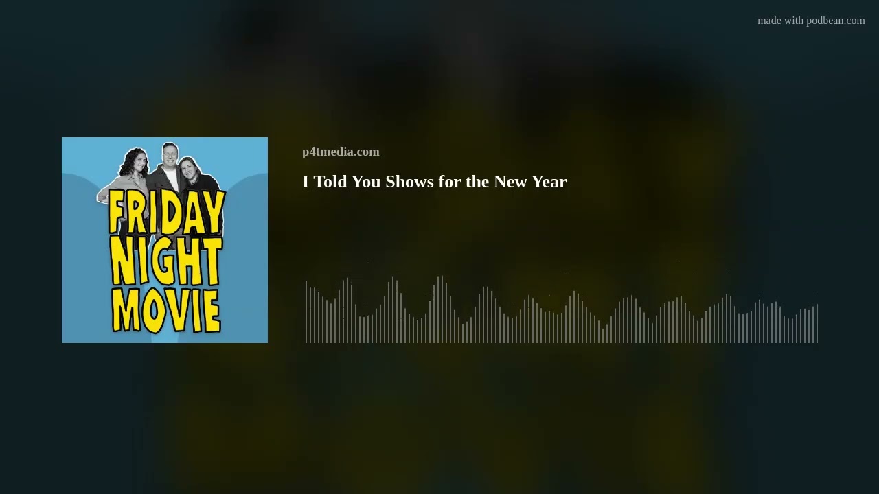 I Told You Shows for the New Year