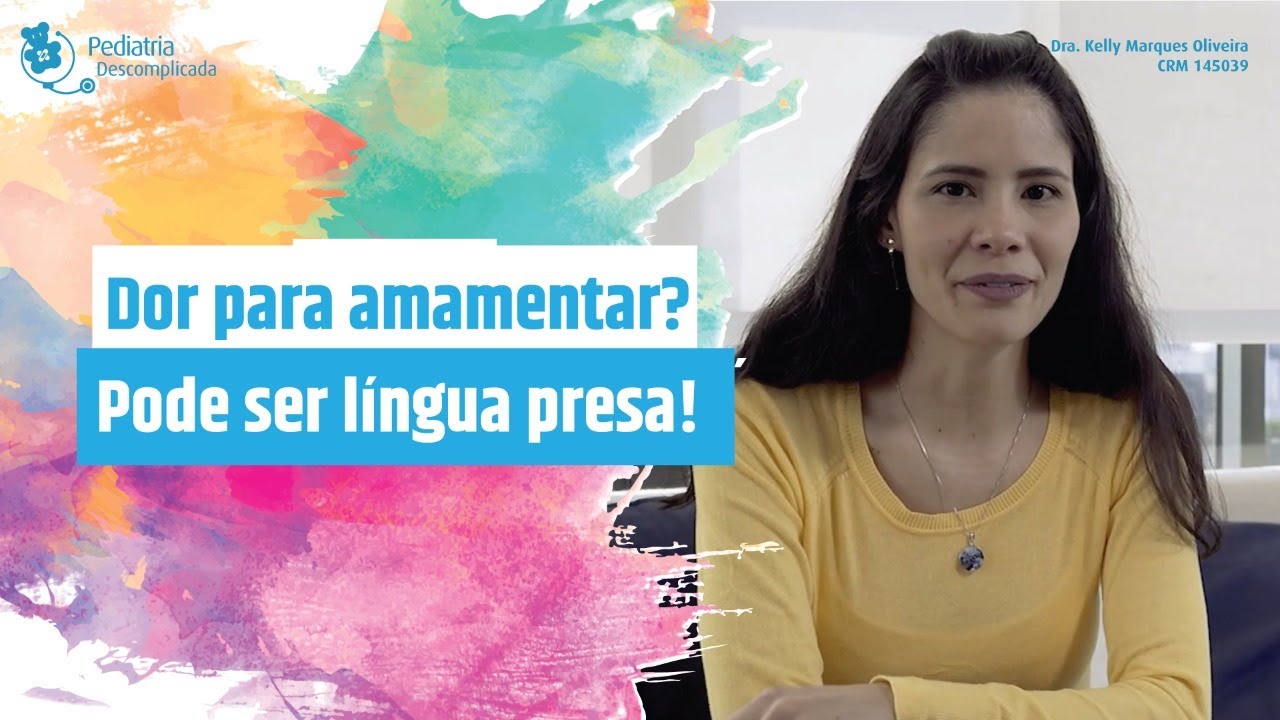 DOR PARA AMAMENTAR? PODE SER LÍNGUA PRESA! | Pediatria Descomplicada com Dra. Kelly!