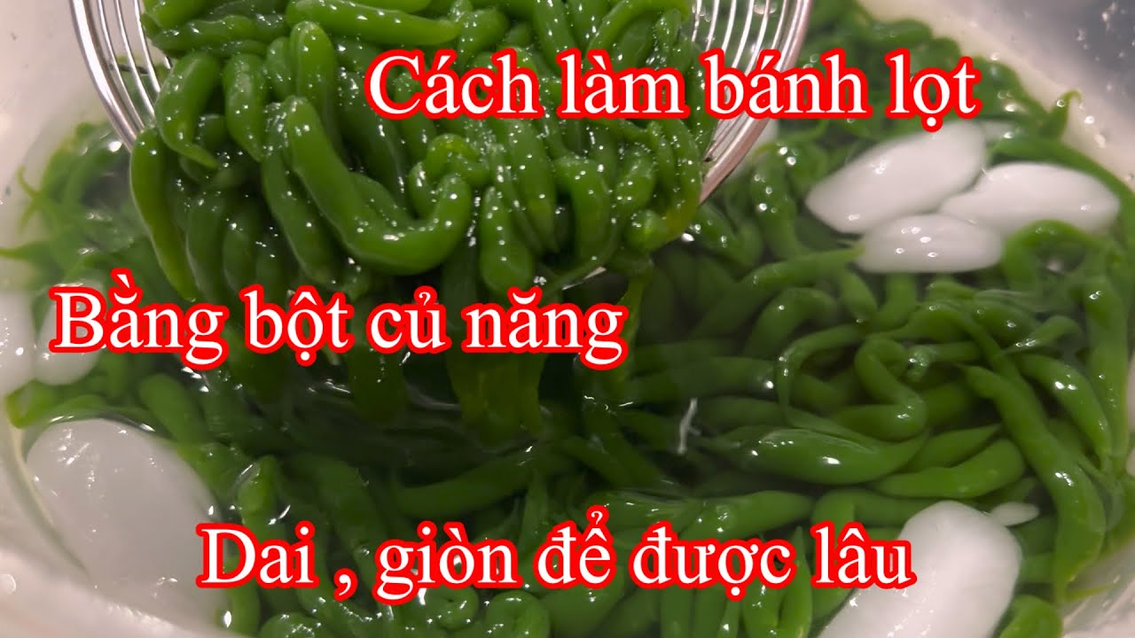 Cách làm bánh lọt mới lạ bằng bột củ năng ,rất ngon và để được lâu nữa.@Trainghiemcungdulevlog