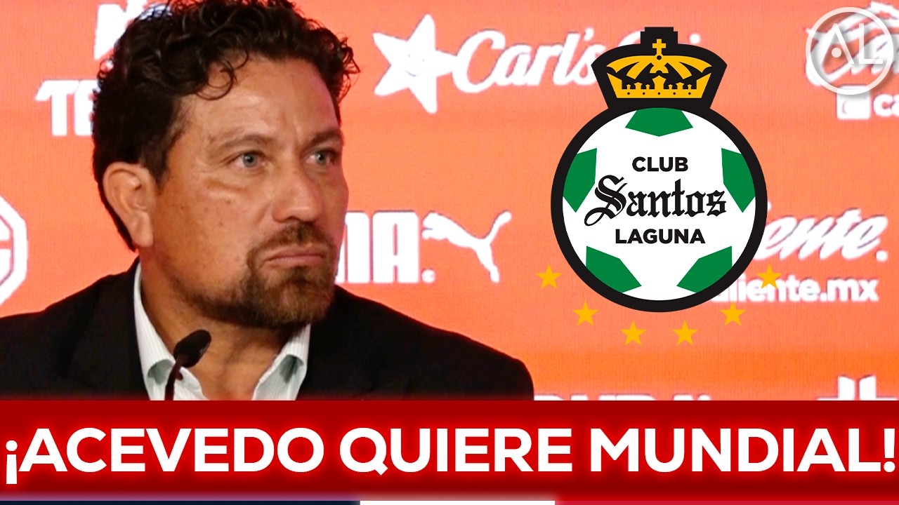 🔥 ACEVEDO QUIERE IR AL MUNDIAL | ROBERTO TAPIA DT de SANTOS tras DERROTA ante CHIVAS
