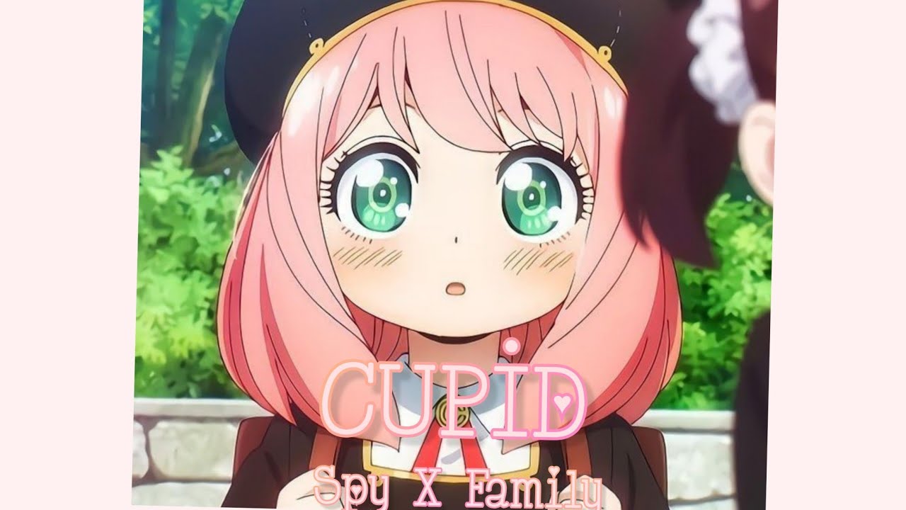 CUPİD - Spy X Family [AMV]